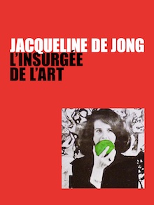 Jacqueline de Jong, l'insurgée de l'art